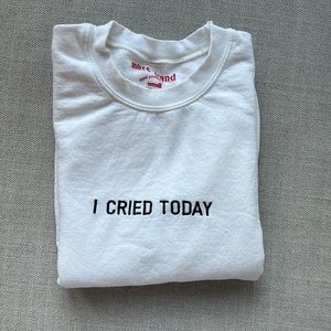 Mure + Grand “I cried today” sweatshirt, size Small